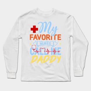 My Favorite Nurse Calls Me Daddy Long Sleeve T-Shirt